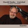 Harold Danko (geb. 1947): Unriched, CD