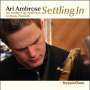 Ari Ambrose: Settling In, CD