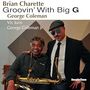 Brian Charette & George Coleman: Groovin' With Big G (180g) (Audiophile Pressing), LP