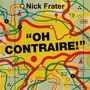 Nick Frater: Oh Contraire, CD