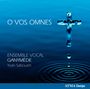 : Ensemble Vocal Ganymede - O Vos Omnes, CD