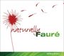 Gabriel Faure: Werke für Cello & Klavier "Naturally Faure", CD