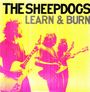 The Sheepdogs: Learn & Burn (Vinyl), LP