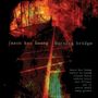 Jason Kao Hwang: Burning Bridge, CD