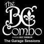 The BC Combo: Garage Sessions, CD