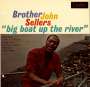 Brother John Sellers: Big Boat Up The River, CD
