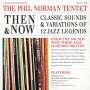 Phil Norman: Then & Now: Classic Sounds & Variations Of 12 Jazz, CD