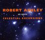Robert Ashley (1930-2014): Celestial Excursions, CD