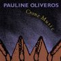 Pauline Oliveros: Crone Music, CD