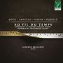 : Alberto Brigandi - Au Fil du Temps (Journeys in Modern Organ Music inspired by Gregorian Chant), CD