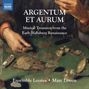 : Argentum et Aurum - Muskalische Schätze vom Habsburger Hof aus der frühen Renaissance, CD
