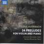 Lera Auerbach: Präludien Nr.1-24 op.46 für Violine & Klavier, CD