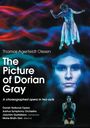 Thomas Agerfeldt Olesen: The Picture of Dorian Gray (A choreographed Opera), DVD