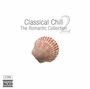 : Classical Chill 2 - The Romantic Collection, CD,CD