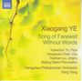 Xiaogang Ye: Song of Farewell without Words op.61b, CD