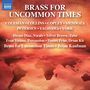 "Brass for Uncommon Times". Namen: Coleman, Collins, Copley, Mendoza, Petersen, Yagisawa, York. Weltkarte im Hintergrund.