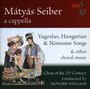 Matyas Seiber: Chorwerke a cappella, CD