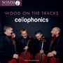 "Wood on the Tracks", "cellophonics", "FIRST RECORDINGS". Vier lächelnde Männer in dunkler Kleidung mit Celli.
