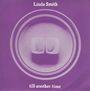 Linda Smith: Till Another Time, SIN