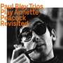Paul Bley: Paul Bley Trios Play Annette Peacock revisited, CD