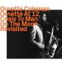Ornette Coleman: Ornette At 12, Crisis To Man On The Moon Revisited, CD