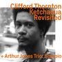 Clifford Thornton: Ketchaoua To Scorpio By Arthur Jones Revisited, CD