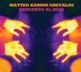 Matteo Ramon Arevalos - Concerto al Buio, CD
