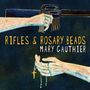 Mary Gauthier: Rifles & Rosary Beads, CD