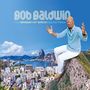 Text: "Bob Baldwin, The Brazilian-American Soundtrack". Ein Mann sitzt mit ausgestreckten Armen auf einem Berg über einer Stadt.