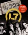 L7: Pretend We're Dead, BR