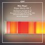 Max Reger: Orgelwerke Vol.7, SACD,SACD