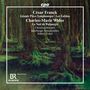 Cesar Franck: Grande Pièce Symphonique op.17 für Orgel & Orchester, CD