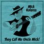 Mick Kolassa: They Call Me Uncle Mick, CD