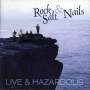 Salt Rock & Nails: Live And Hazardous, CD