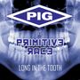 Pig: (Vs. Primitive Race) Long In The Tooth, CD