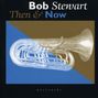 Bob Stewart: Then & Now, CD