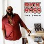 Rick Ross: The Show, 1 Audio-CD, CD