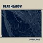 Oben steht "DEAD MEADOW", unten "FOUNDLINGS". In der Mitte eine dunkle, abstrakte Illustration mit zwei leuchtenden Punkten.