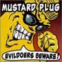 Mustard Plug: Evildoers Beware, LP