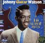 Johnny 'Guitar' Watson: 16 Super Hits, CD