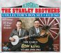 The Stanley Brothers: The Early Years 1958 - 1961, CD,CD,CD,CD