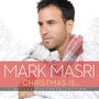 Mark Masri: Christmas Is (Deluxe Edition), CD