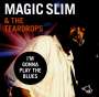 Magic Slim (Morris Holt): I'm Gonna Play The Blues (Live in Vienna), CD