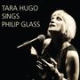 : Tara Hugo sings Philip Glass, CD