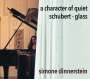 : Simone Dinnerstein - A Character of Quiet (Schubert / Glass), CD