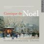 : Cantique de Noel - Französische Weihnachtsmusik von Berlioz bis Debussy, CD