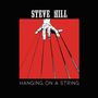 Steve Hill: Hanging On A String, CD