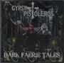 Text: "GYPSY PISTOLEROS" und "DARK FAERIE TALES". Eine Band posiert in einem Wald, umgeben von Feen und mystischen Elementen.