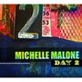 Michelle Malone: Day 2, CD