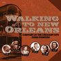 : Walking To New Orleans: A History Of Crescent City Piano Pioneers, CD,CD,CD,CD
